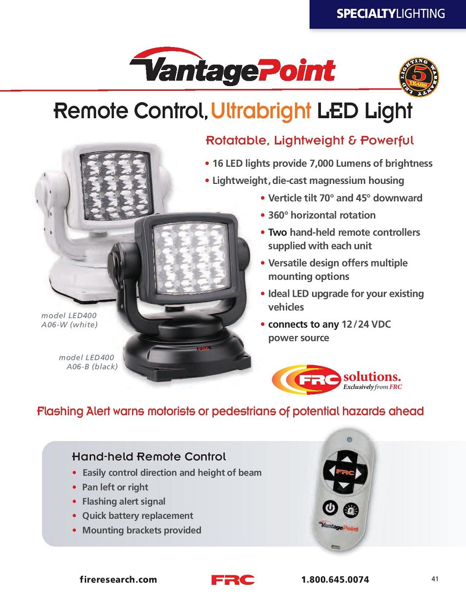 Vantage Point, Remote Ultra-bright LED Light. LED400***